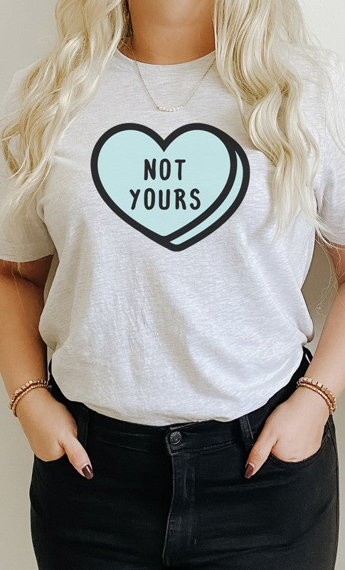 Not Yours Heart Candy Valentines PLUS Graphic Tee